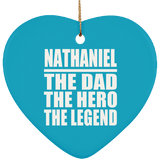 Nathaniel The Dad The Hero The Legend - Heart Ornament