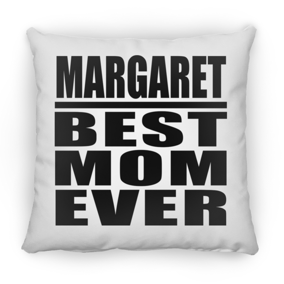 Margaret Best Mom Ever - Throw Pillow
