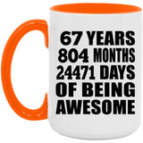 67th Birthday 67 Years 804 Months 24471 Days Of Awesome - 15oz Accent Mug Orange