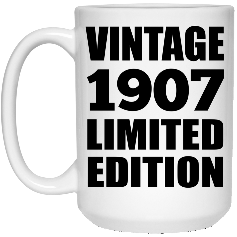 117th Birthday Vintage 1907 Limited Edition - 15oz Coffee Mug