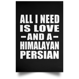 All I Need Is Love And A Himalayan Persian - Poster Portrait