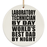 Laboratory Technician By Day World's Best Dad By Night - Circle Ornament