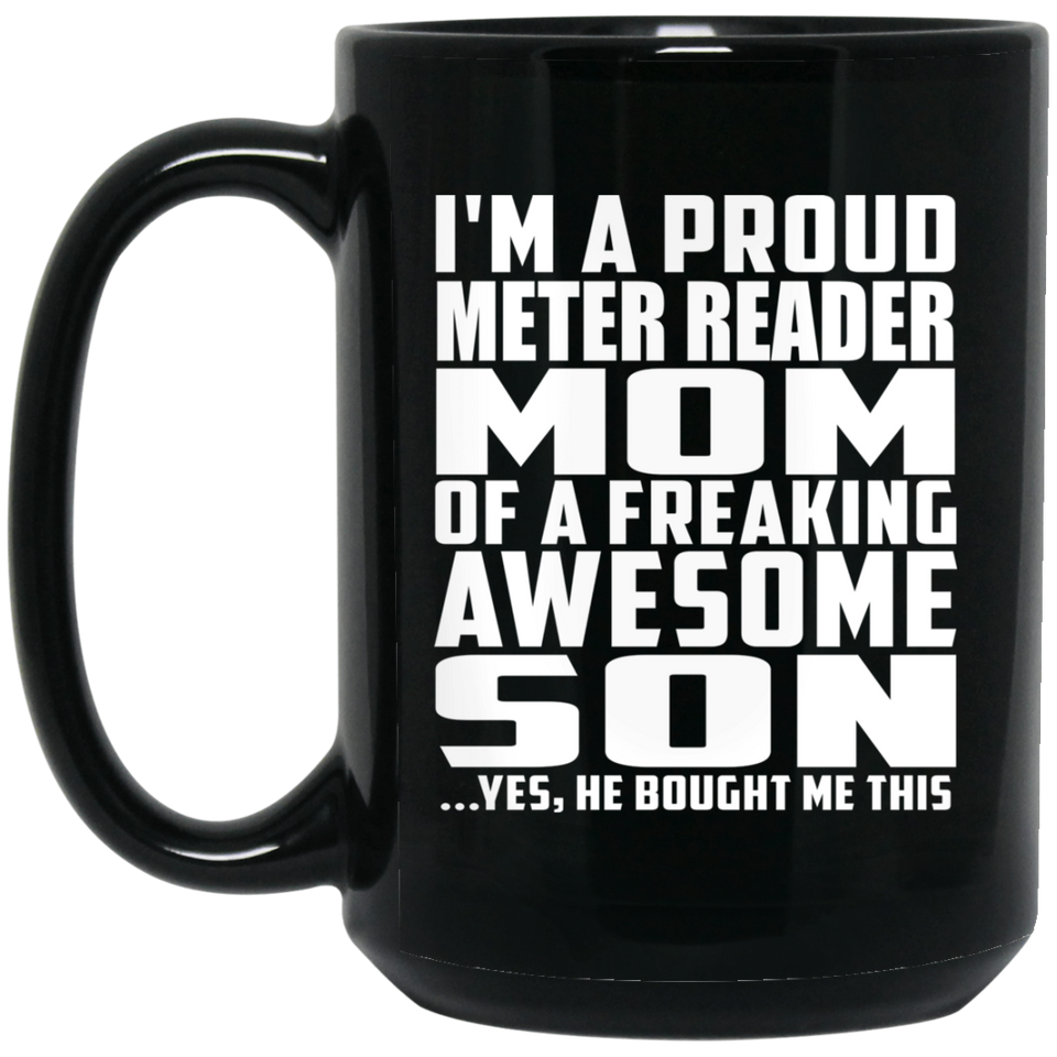 Proud Meter Reader Mom Of Awesome Son - 15 Oz Coffee Mug Black