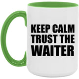 Keep Calm and Trust The Waiter - 15oz Accent Mug Green