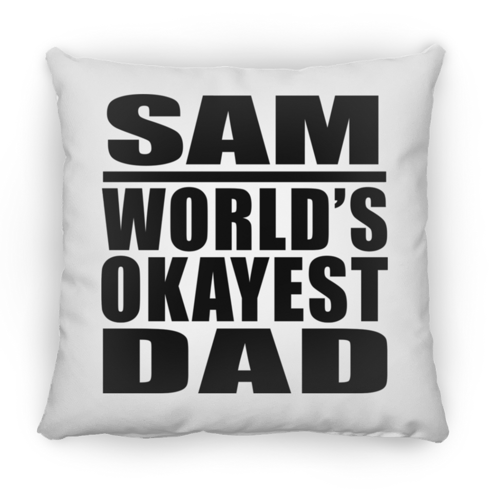 Sam World's Okayest Dad - Throw Pillow