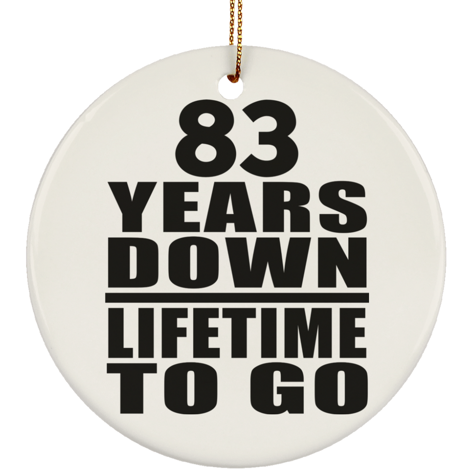 83rd Anniversary 83 Years Down Lifetime To Go - Circle Ornament