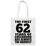 62nd Birthday First 62 Years of Childhood Are The Hardest - Tote Bag White
