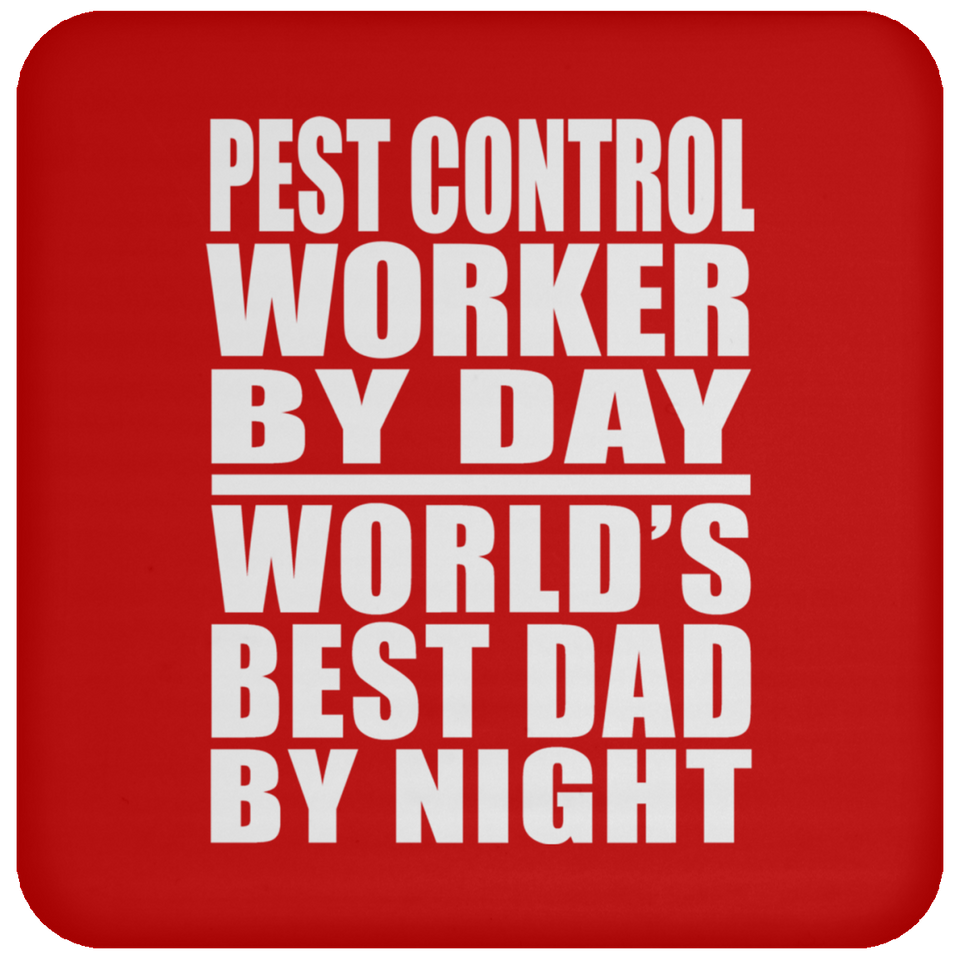 Pest Control Worker By Day World's Best Dad By Night - Drink Coaster
