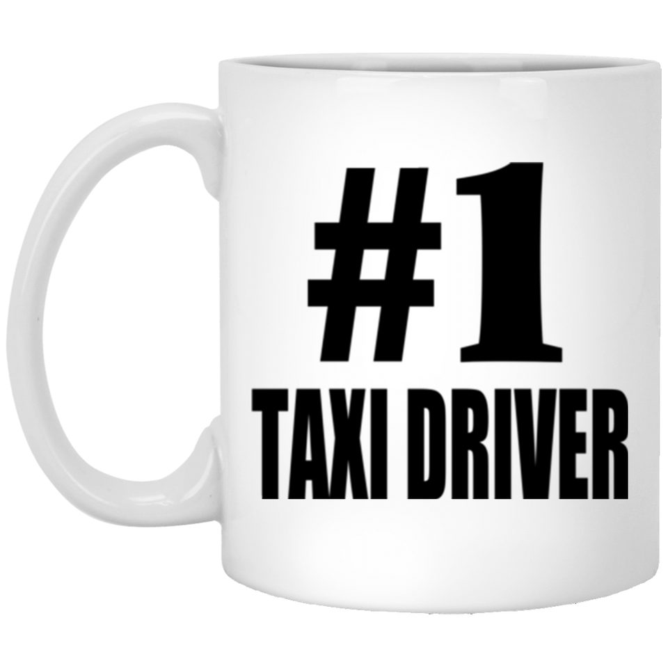 Number One #1 Taxi Driver - 11 Oz Coffee Mug