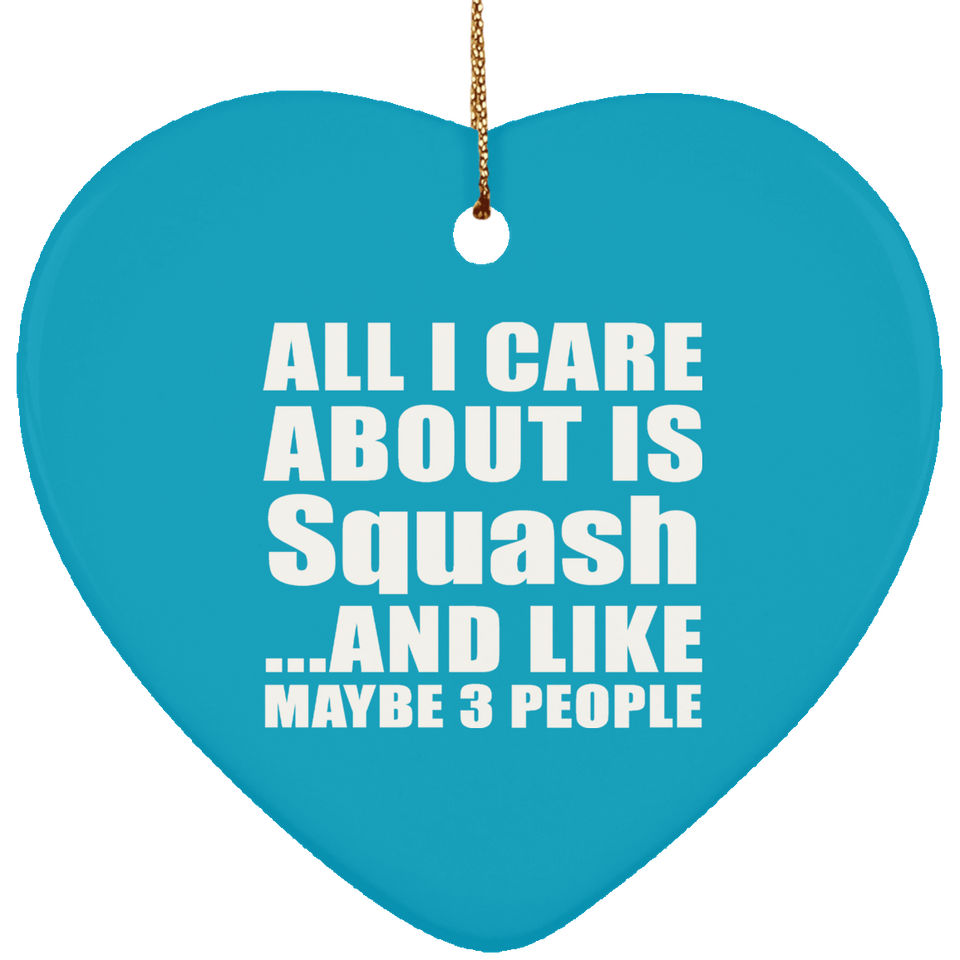 All I Care About Is Squash - Heart Ornament