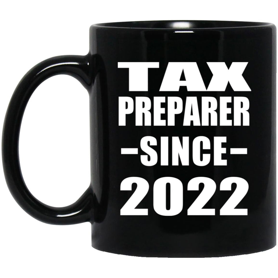 Tax Preparer Since 2022 - 11oz Coffee Mug Black