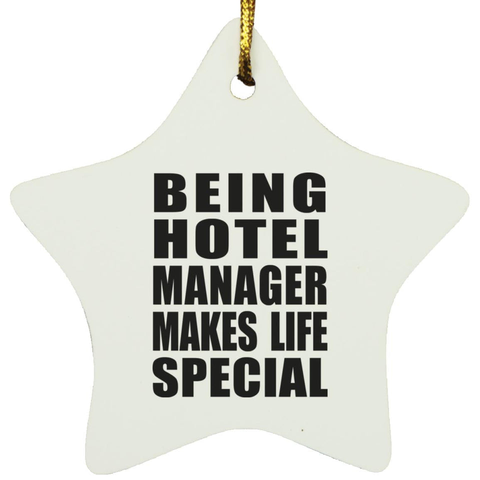 Being Hotel Manager Makes Life Special - Star Ornament