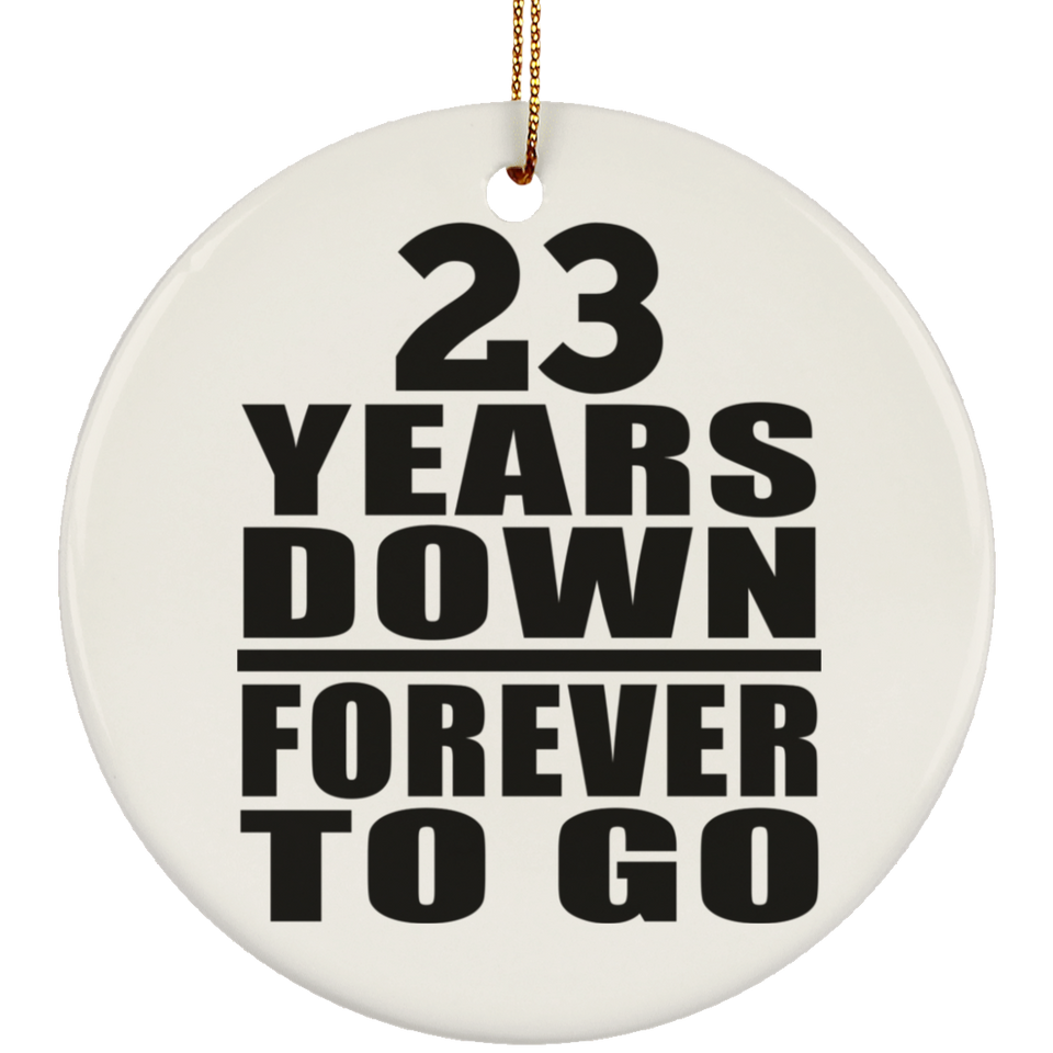 23rd Anniversary 23 Years Down Forever to Go - Circle Ornament