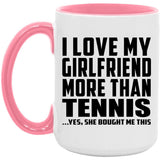 I Love My Girlfriend More Than Tennis - 15oz Accent Mug Pink