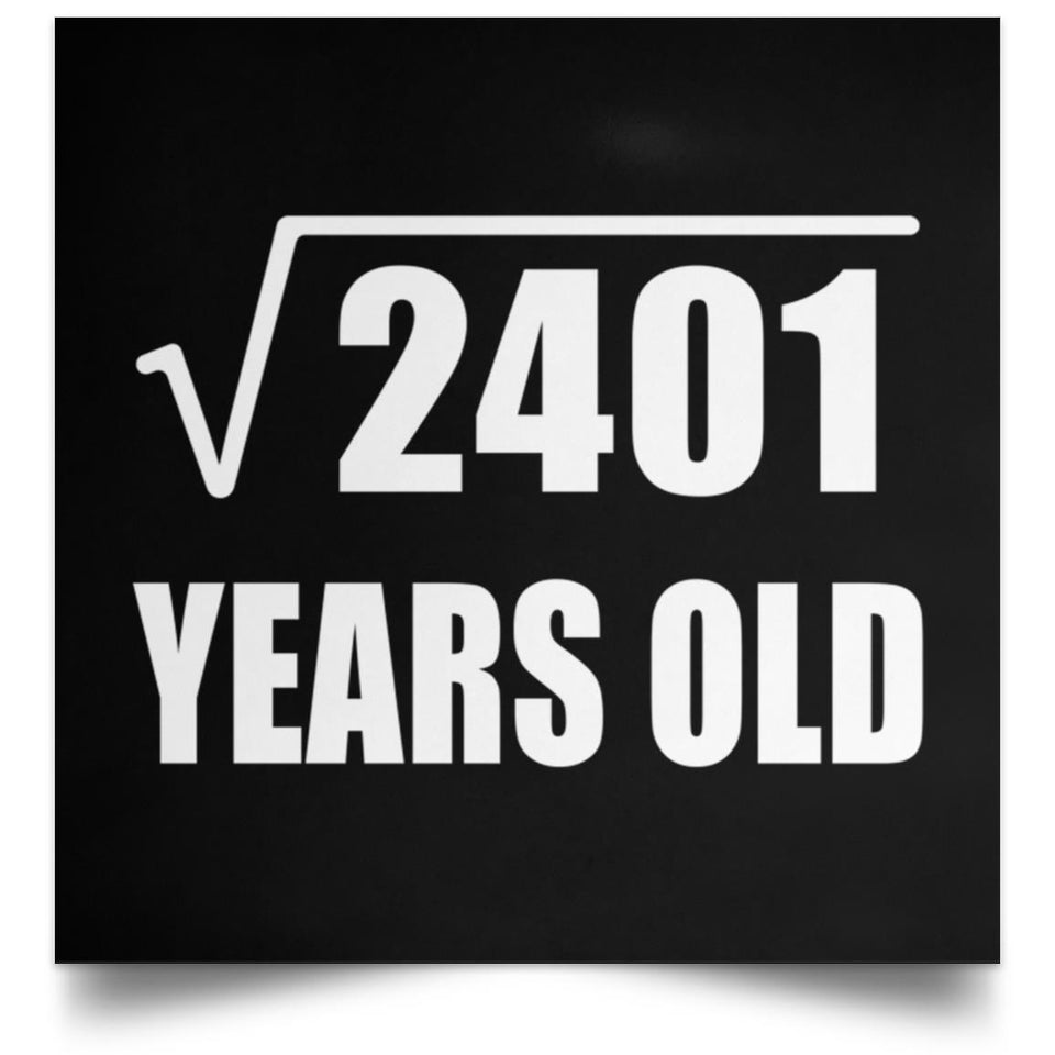 49th Birthday Square Root of 2401 Years Old - Poster Square