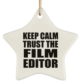 Keep Calm and Trust The Film Editor - Star Ornament