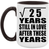 5th Anniversary Square Root of 25 Years Still In Love - 15oz Accent Mug Black