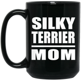 Silky Terrier Mom - 15oz Coffee Mug Black