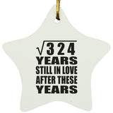 18th Anniversary Square Root of 324 Years Still In Love - Star Ornament