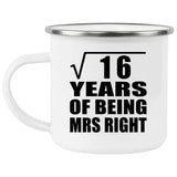 4th Anniversary Square Root of 16 Years of Being Mrs Right - 12oz Camping Mug