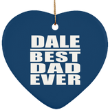 Dale Best Dad Ever - Heart Ornament