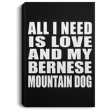 All I Need Is Love And My Bernese Mountain Dog - Canvas Portrait