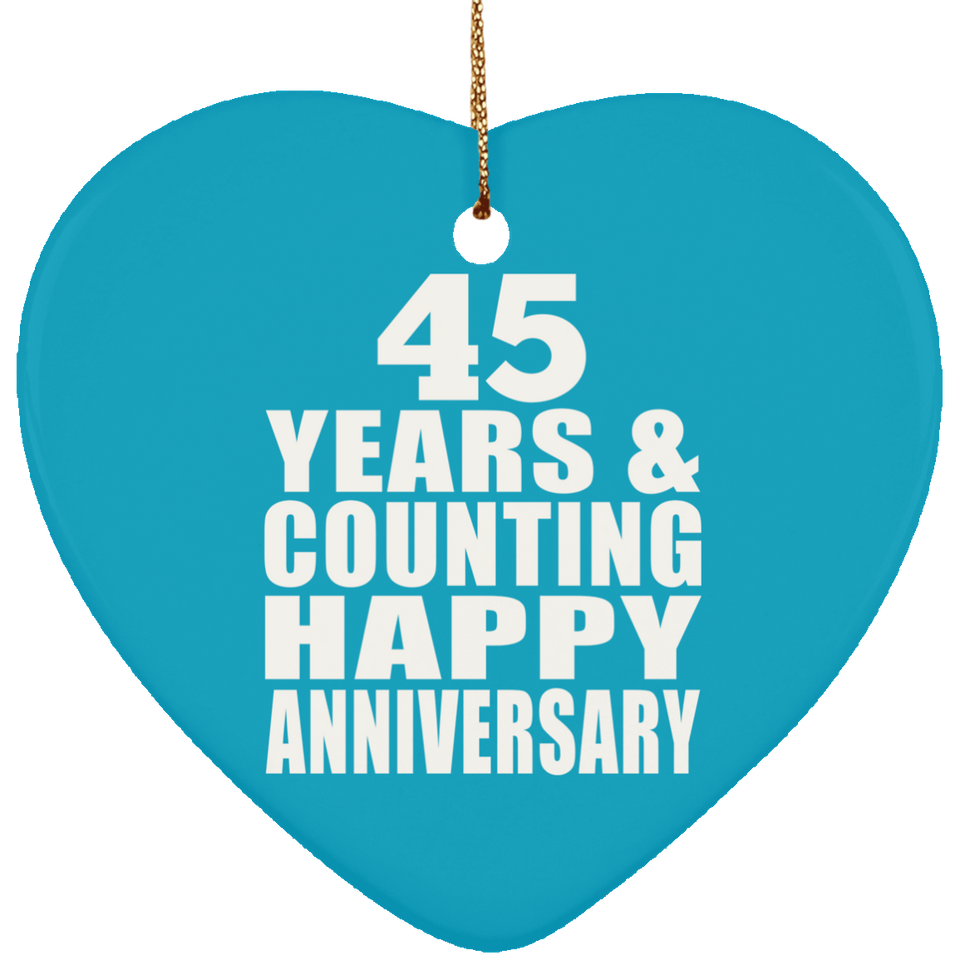 Happy 45th Anniversary 45 Years & Counting - Heart Ornament