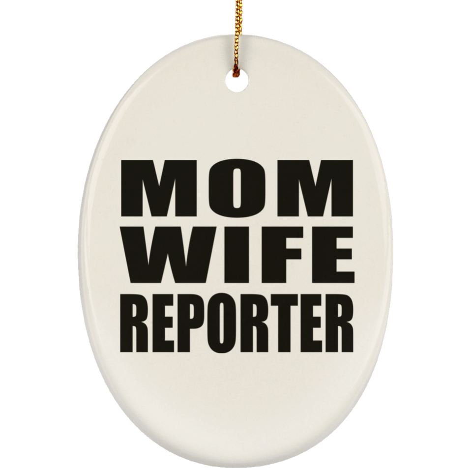 Mom Wife Reporter - Oval Ornament