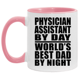 Physician Assistant By Day World's Best Dad By Night - 11oz Accent Mug Pink