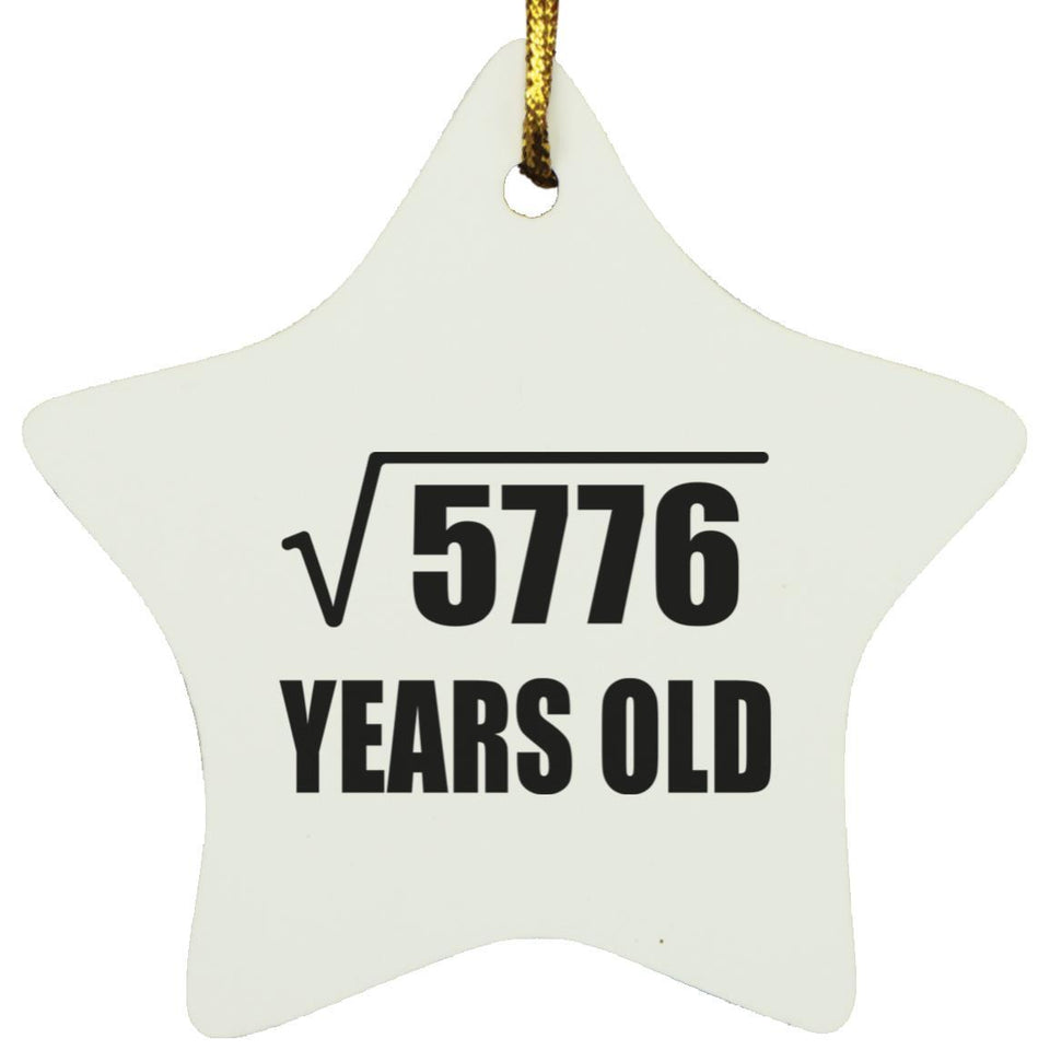 76th Birthday Square Root of 5776 Years Old - Star Ornament