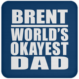Brent World's Okayest Dad - Drink Coaster