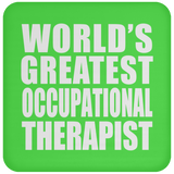 World's Greatest Occupational Therapist - Drink Coaster