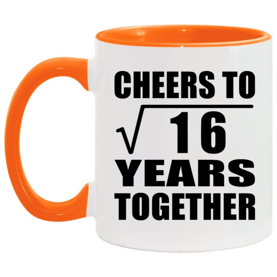 4th Anniversary Cheers To Square Root of 16 Years Together - 11oz Accent Mug Orange