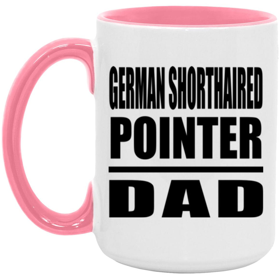 German Shorthaired Pointer Dad - 15oz Accent Mug Pink