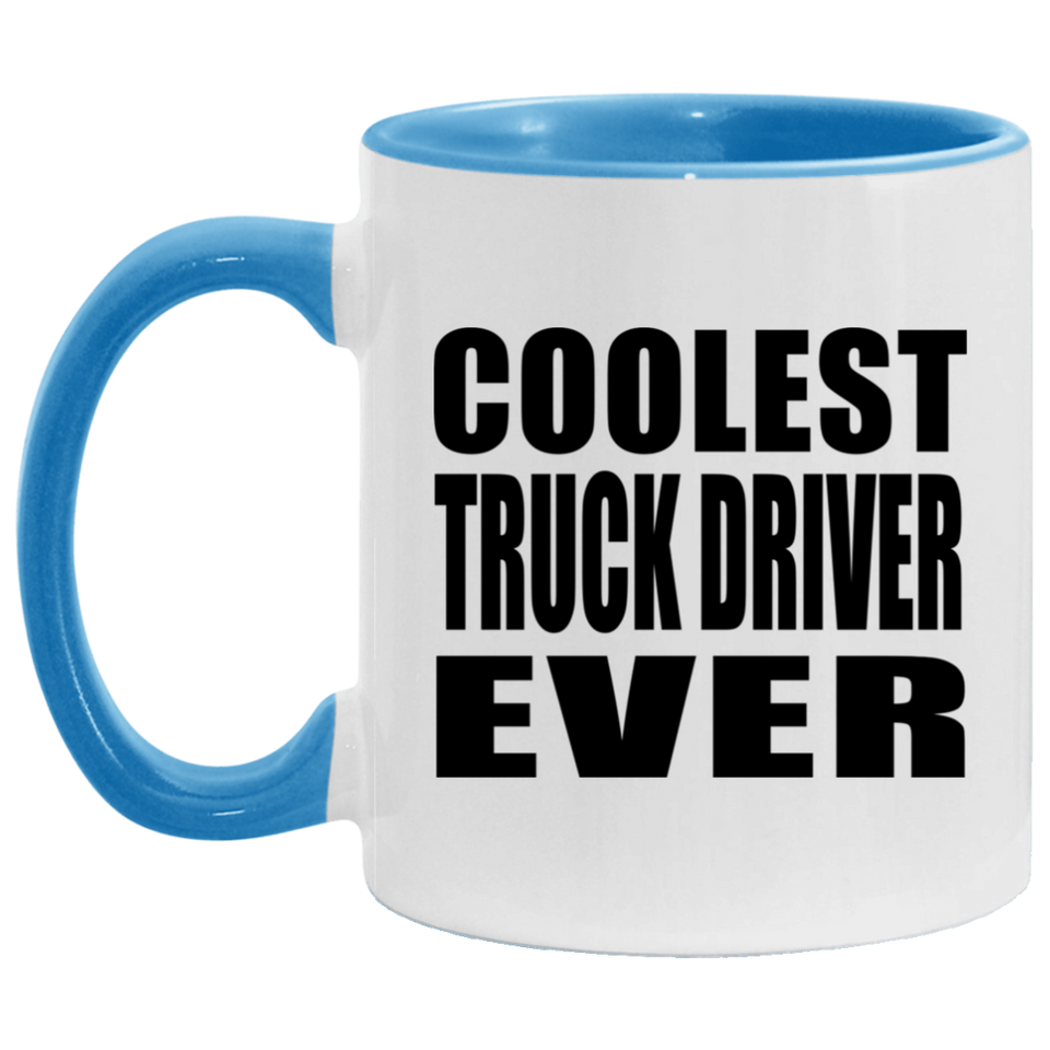 Coolest Truck Driver Ever - 11oz Accent Mug Blue
