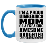 Proud Lumberjack Mom Of Awesome Daughter - 11oz Accent Mug Blue
