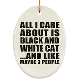 All I Care About Is Black And White Cat - Oval Ornament