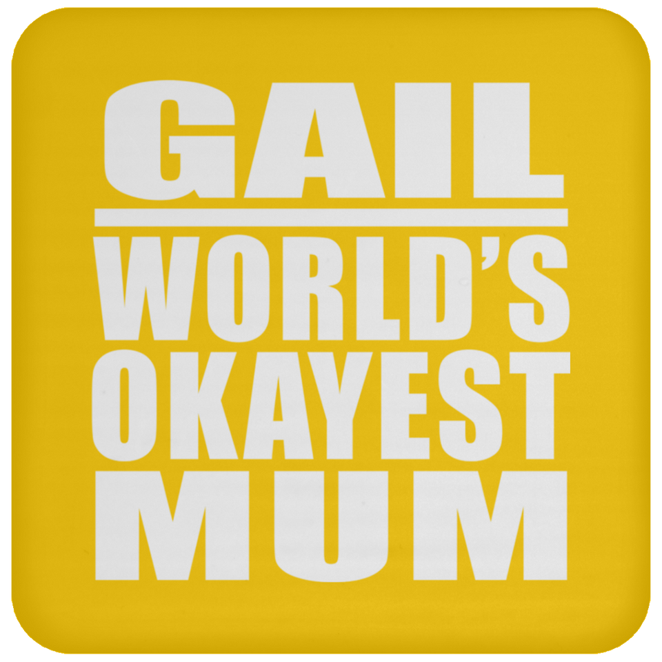 Gail World's Okayest Mum - Drink Coaster