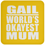 Gail World's Okayest Mum - Drink Coaster