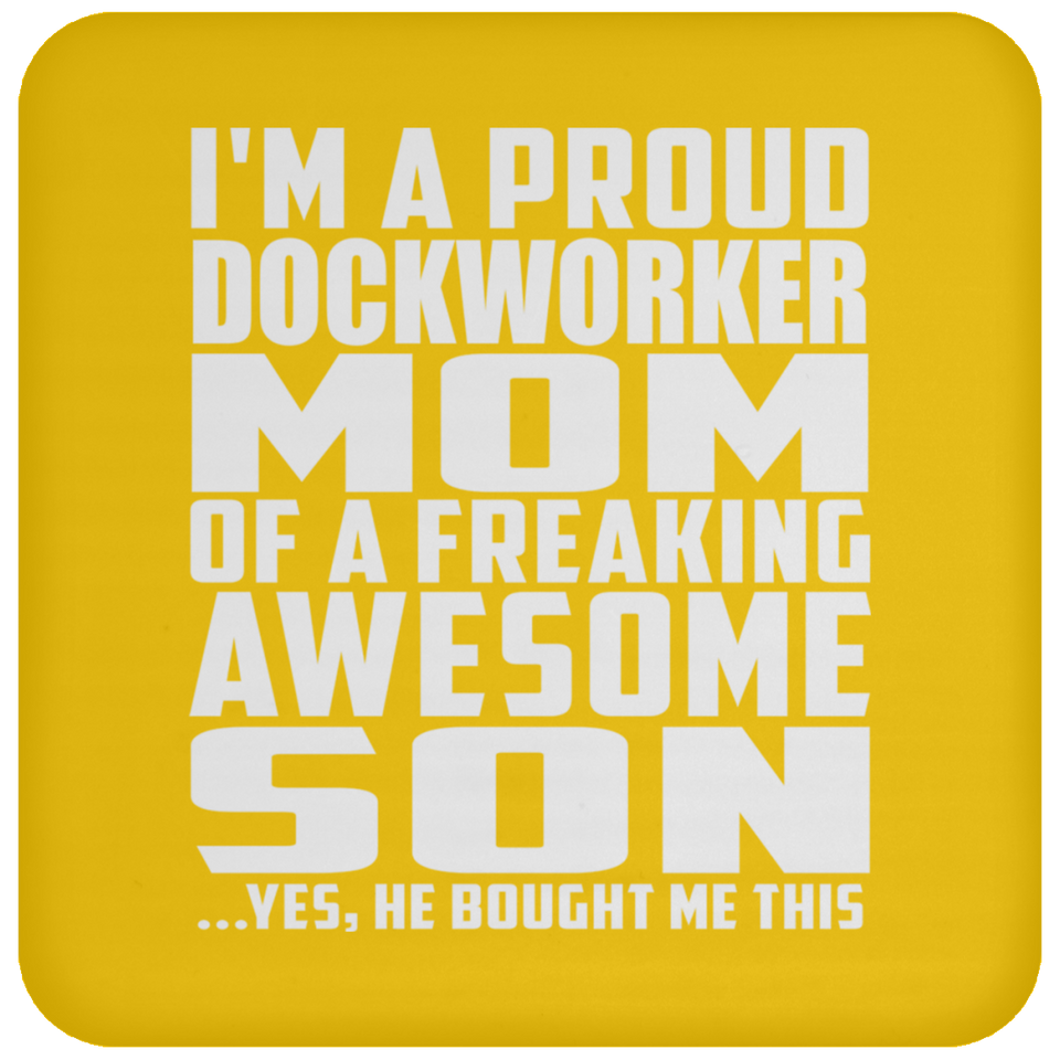 Proud Dockworker Mom Of Awesome Son - Drink Coaster