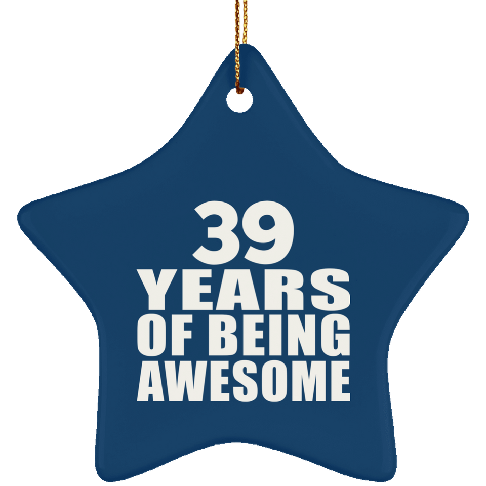 39th Birthday 39 Years Of Being Awesome - Star Ornament