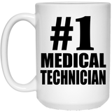 Number One #1 Medical Technician - 15 Oz Coffee Mug