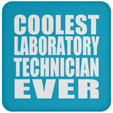 Coolest Laboratory Technician Ever - Drink Coaster