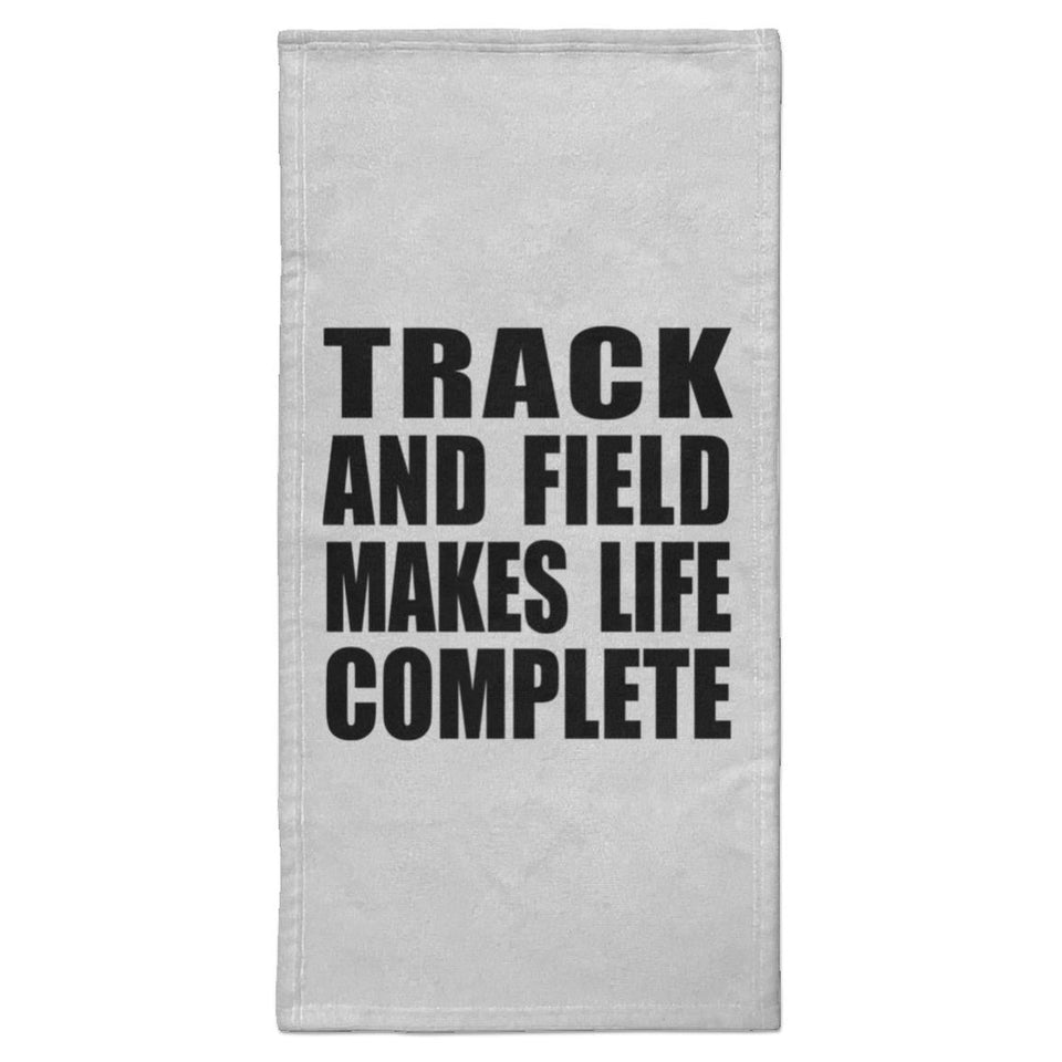 Track And Field Makes Life Complete - Hand Towel