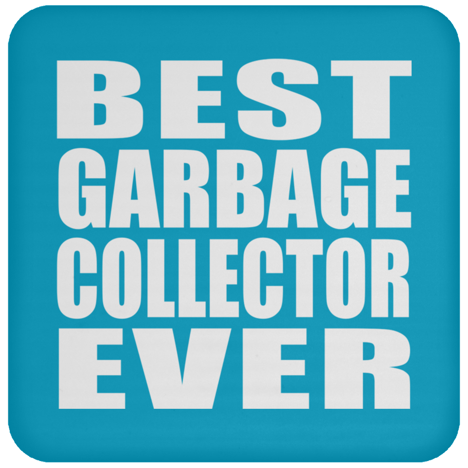 Best Garbage Collector Ever - Drink Coaster