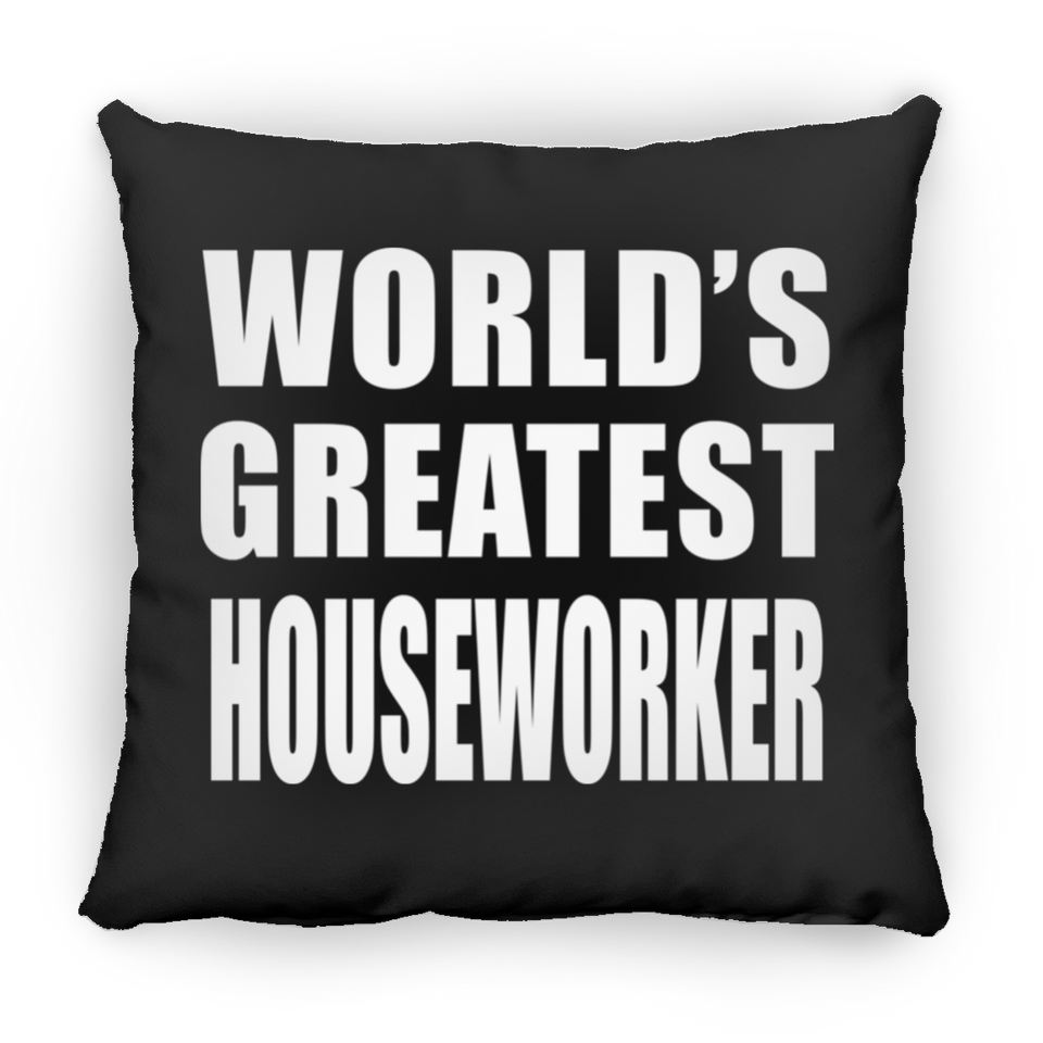 World's Greatest Houseworker - Throw Pillow Black