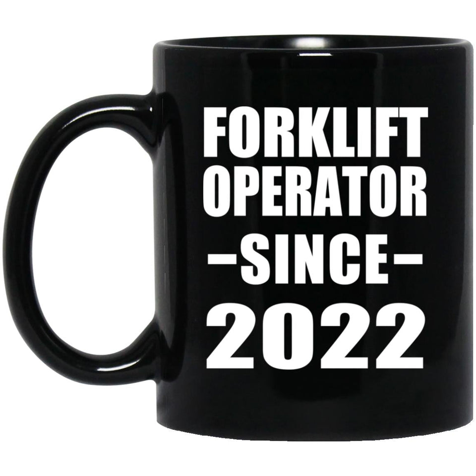 Forklift Operator Since 2022 - 11oz Coffee Mug Black