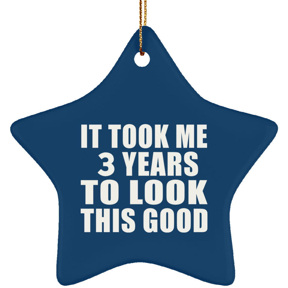 3rd Birthday Took Me 3 Years To Look This Good - Star Ornament