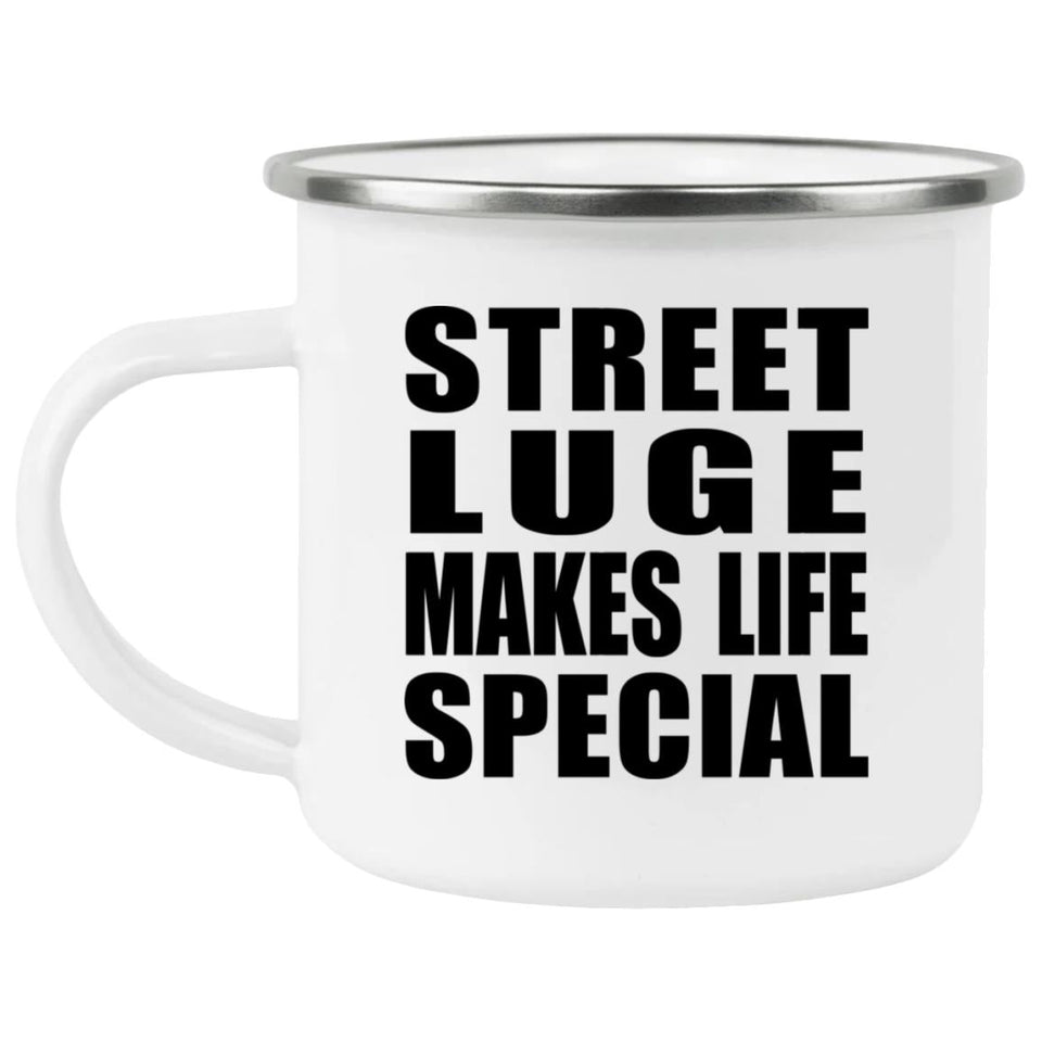 Street Luge Makes Life Special - 12oz Camping Mug