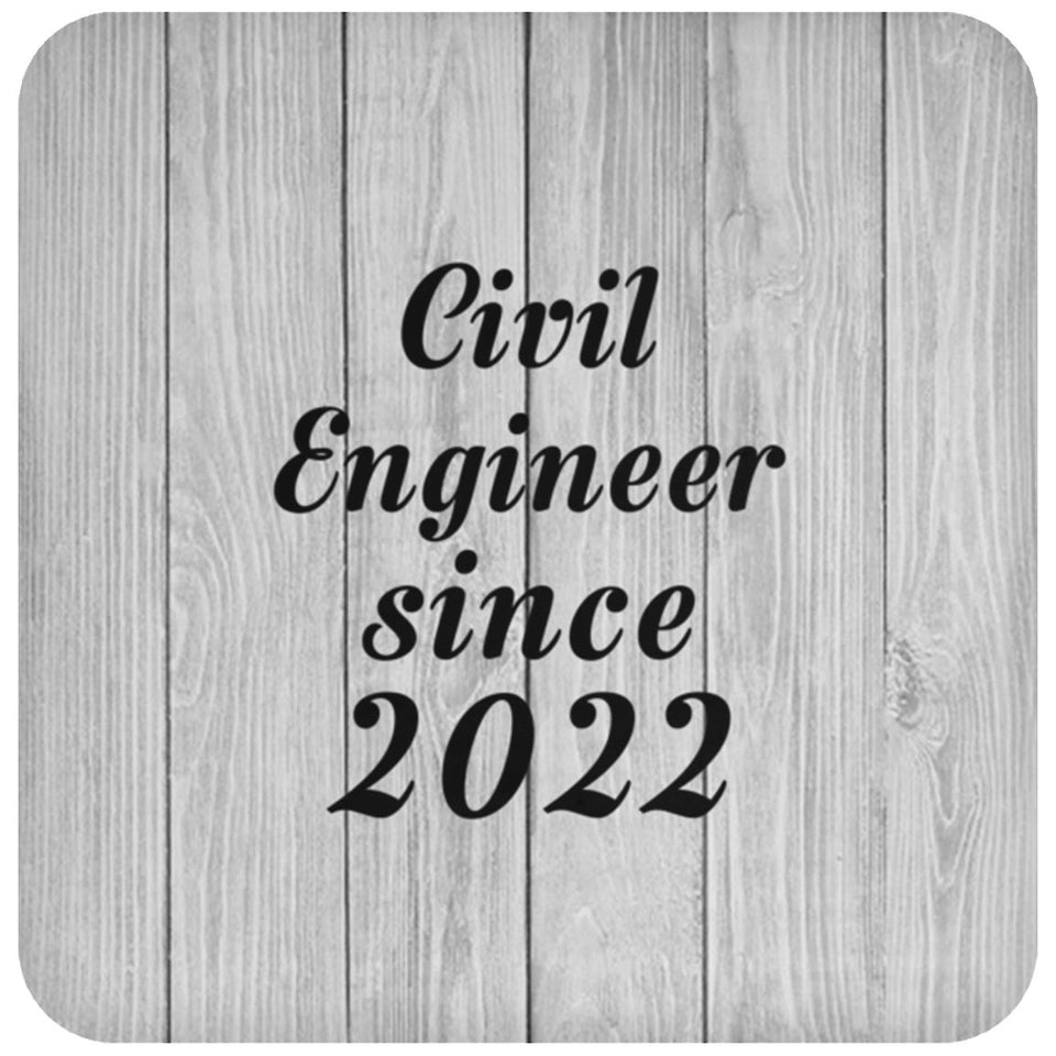 Civil Engineer Since 2022 - Drink Coaster F